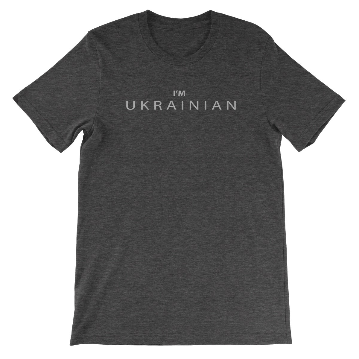 I’M UKRAINIAN —  Unisex Short Sleeve T-Shirt