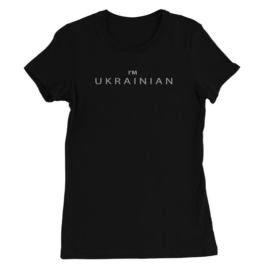 I’M UKRAINIAN Women's Favourite T-Shirt