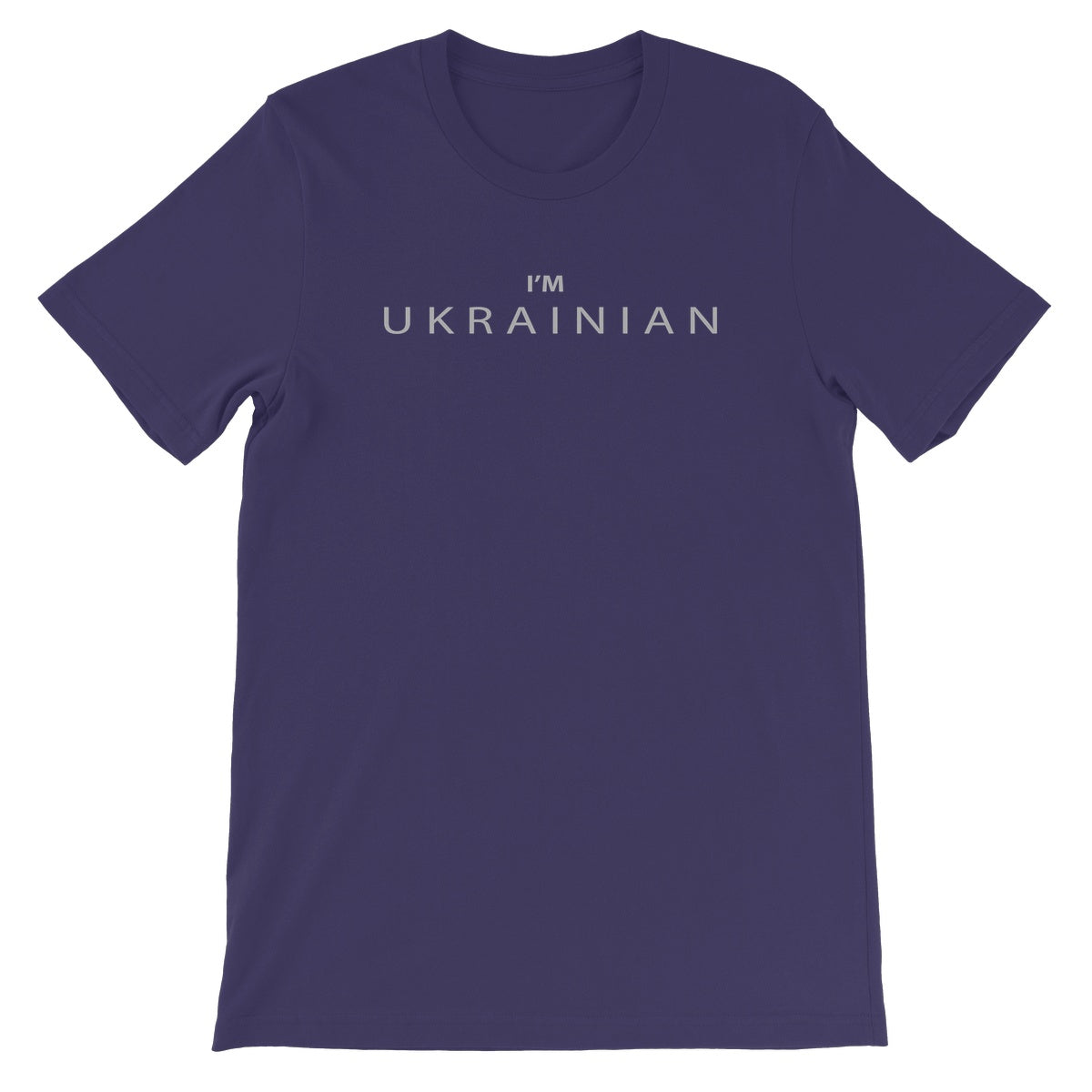 I’M UKRAINIAN —  Unisex Short Sleeve T-Shirt