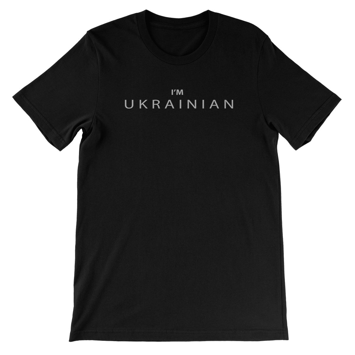 I’M UKRAINIAN —  Unisex Short Sleeve T-Shirt