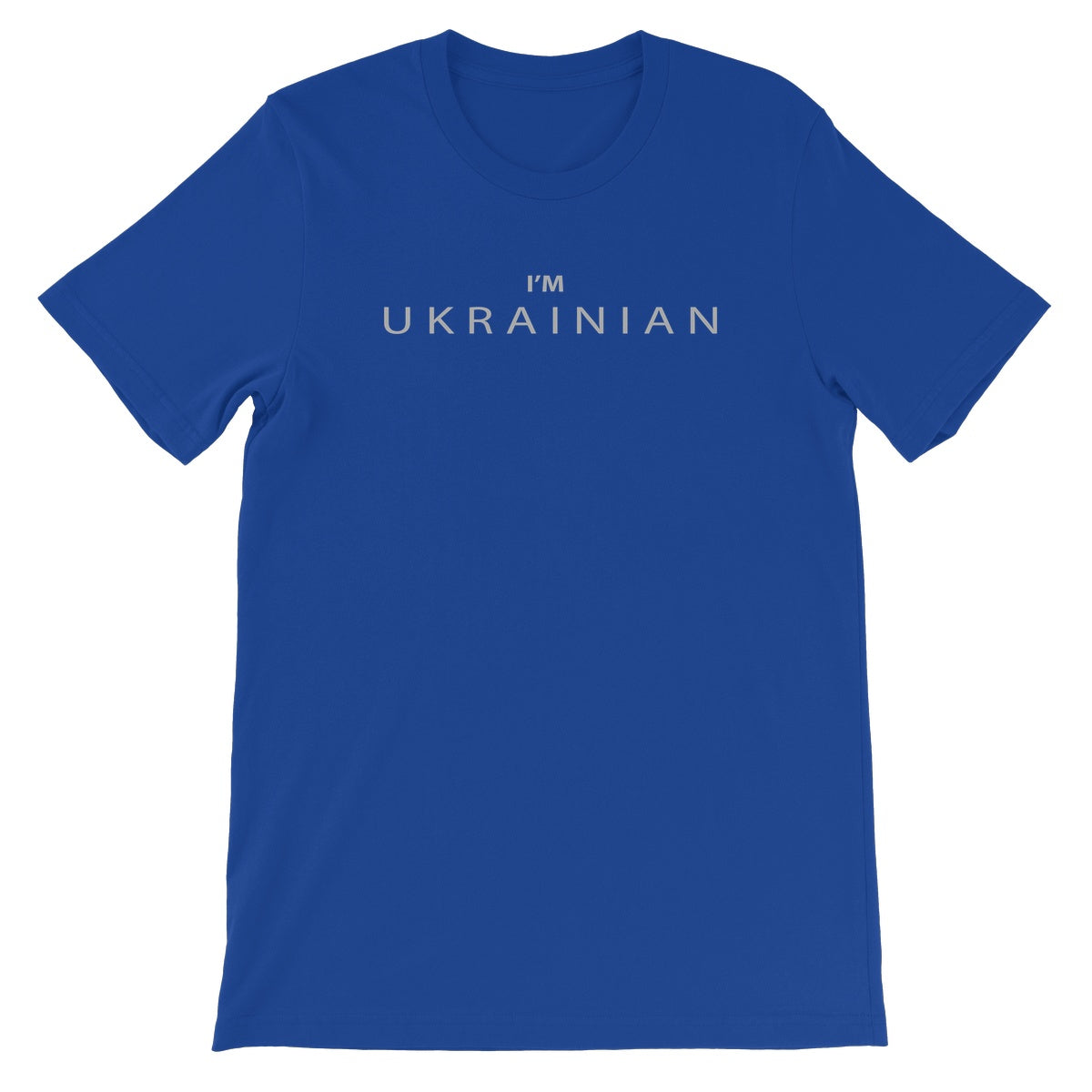 I’M UKRAINIAN —  Unisex Short Sleeve T-Shirt